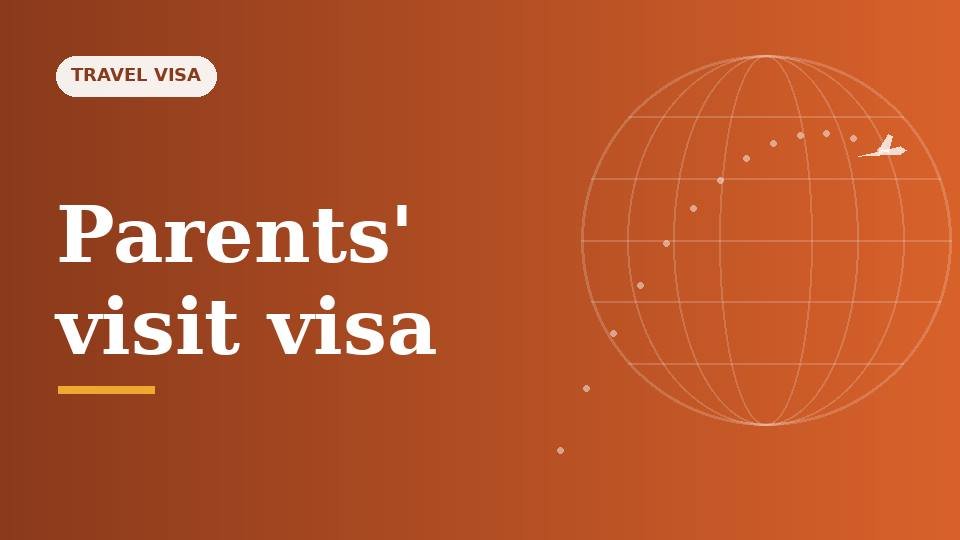 Visiting Your Child Studying Abroad: Visa Guide for Parents